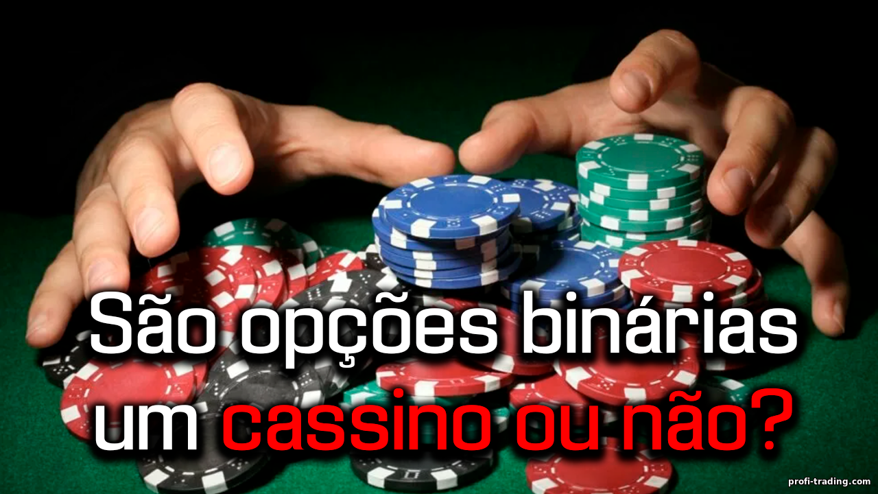 Opções Binárias vs Cassino: Diferenças, Potencial de Ganho e Redução de Riscos